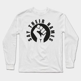 say their names : black lives matter Long Sleeve T-Shirt